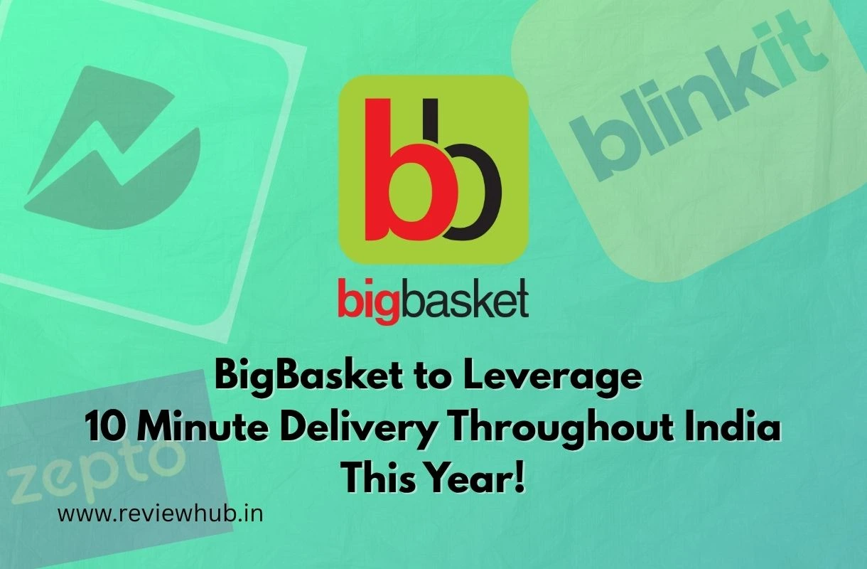 BigBasket to leverage 10 minute delivery throughout India in this year